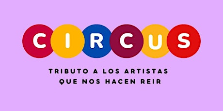 CIRCUS: tributo a los artistas que nos hacen reír