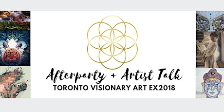 Toronto Visionary Art Ex2018 - Afterparty & Artist Talk