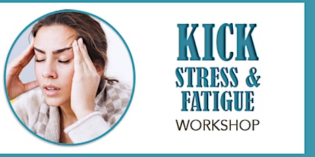 Kick Stress and Fatigue Workshop primary image