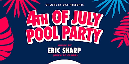 4th of July POOL PARTY at Skybar at Mondrian primary image