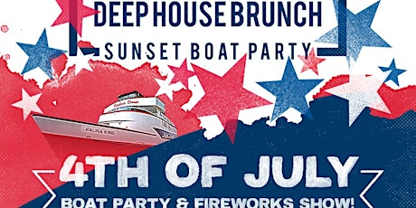 Deep House Brunch 4th of July BOAT PARTY