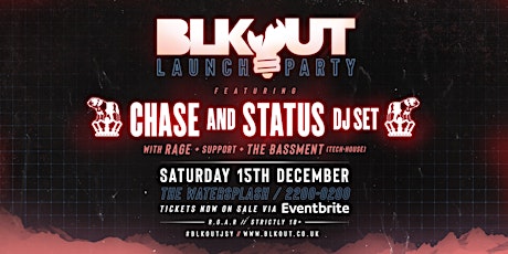 BLKOUT LAUNCH PARTY * Chase & Status (Dj Set) and RAGE * Splash primary image