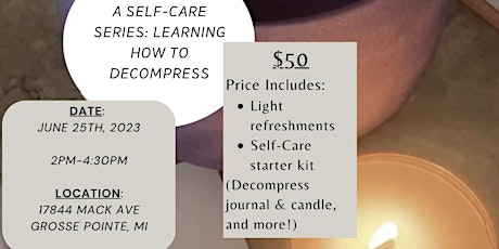 A Self-Care Series: Learning How To Decompress