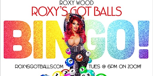 Imagem principal de 6pm FREE "Roxy's Got Balls!" VIRTUAL Drag Queen BINGO Tuesdays