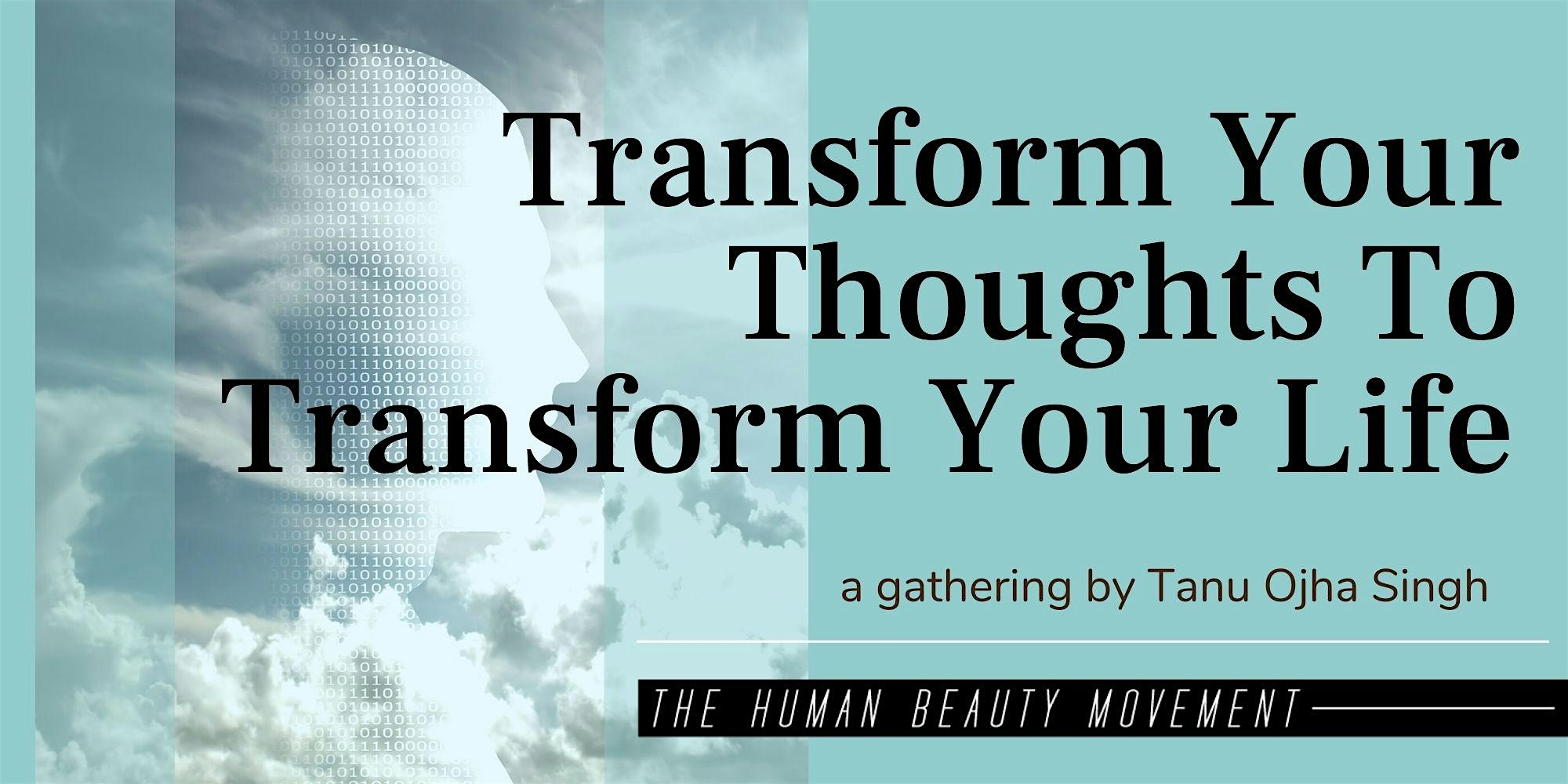 Transform Your Thoughts To Transform Your Life
