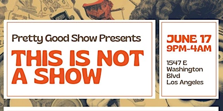 Pretty Good Show presents: THIS IS NOT A SHOW