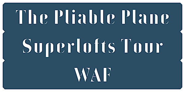 The Pliable Plane: Superlofts Tour 