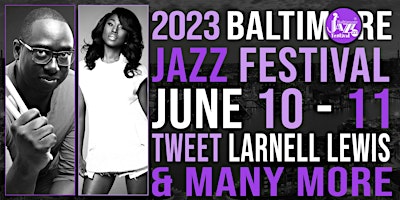 Baltimore Jazz Festival 2023 W/ Larnell Lewis,  Tweet, and The System