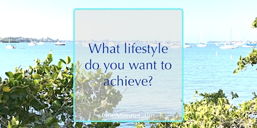 Manifesting Your Ideal Lifestyle: Exploring Mindfulness | Online Workshop primary image