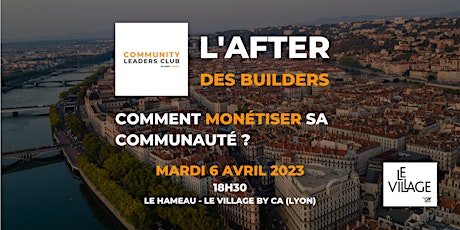 L'After des Builders : Comment monétiser sa communauté ?