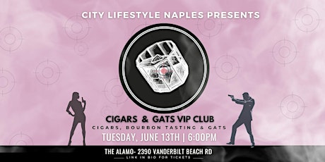 Cigars,  Bourbon Tasting & Gats.  Alamo VIP   Club,  June 13th, 6-9pm