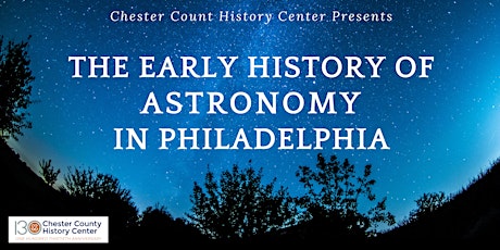 The Early History of Astronomy in Philadelphia (Virtual)