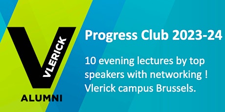 VLERICK BRUSSELS CAMPUS - PROGRESS CLUB - TEN EVENING LECTURES 2023/2024 primary image