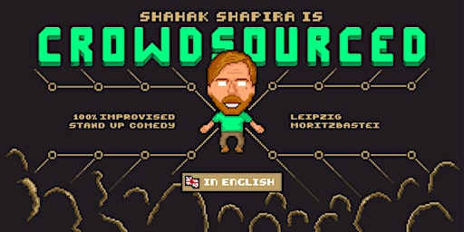 Hauptbild für Shahak Shapira - CROWDSOURCED - 100% improvised Comedy | LEIPZIG | ENGLISH