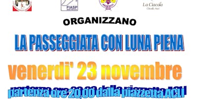 PASSEGGIATA CON LA LUNA PIENA DI NOVEMBRE PASSEGGIATA CON LA LUNA PIENA DI NOVEMBRE