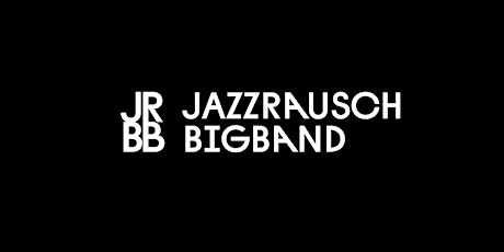 5 Jahre Jazzrausch Bigband • Eine ganze Nacht im Harry Klein