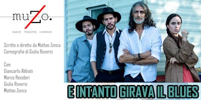 muZo Dance Theatre Company presenta: E INTANTO GIRAVA IL BLUES muZo Dance Theatre Company presenta: E INTANTO GIRAVA IL BLUES