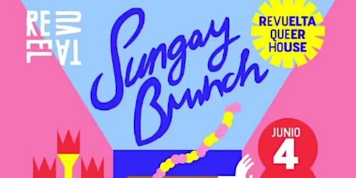 SUNGAY BRUNCH - REVUELTA Queer House