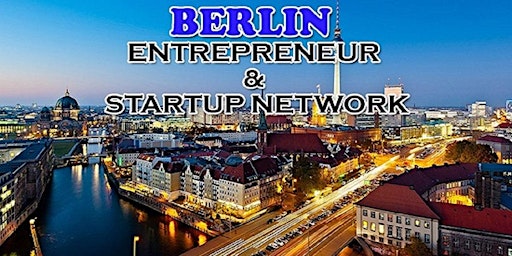 Berlin Big Business Tech And Entrepreneur Professional Networking Soiree primary image