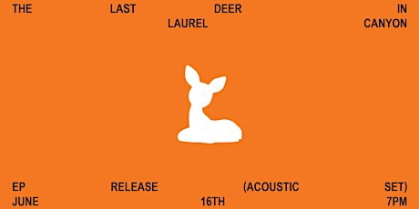 The Last Deer in Laurel Canyon EP Release + Acoustic Set