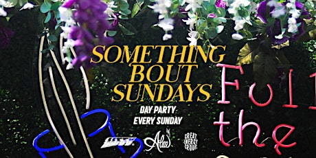 Something 'Bout Sundays Day Party at Alice on U! (Sun. June 11th)