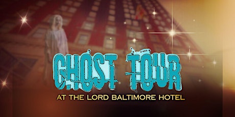 Lord Baltimore Hotel Ghost Tours