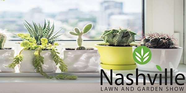 Nashville Lawn and Garden Show 2019