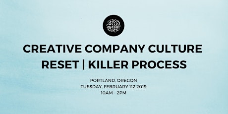 PDX Creative Company Culture Reset | Killer Process primary image