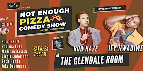 Not Enough Pizza Comedy Show ft. Rob Haze, Ify Nwadiwe + more