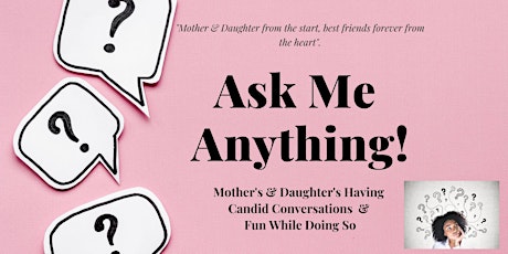 Ask Me Anything! - Mother's & Daughter's Having Candid Conversations & FUN!