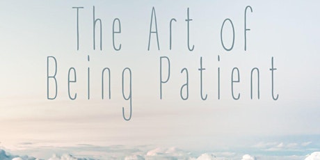 The Art of Being Patient: A Meditation Class primary image