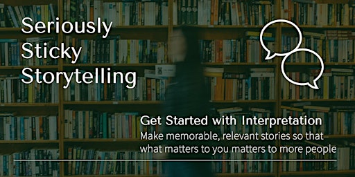 Imagem principal de Seriously Sticky Storytelling - Getting Started with Interpretive Stories