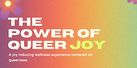 The Power of Queer Joy - A multi-sensory experience to induce joy for LGBTQ