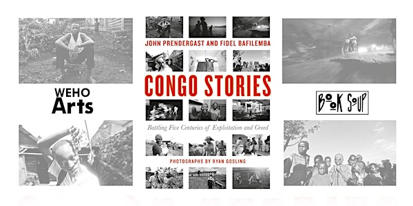 John Prendergast, Fidel Bafilemba, & Ryan Gosling present Congo Stories