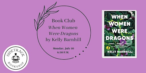 Sidetrack Book Club - When Women Were Dragons, by Kelly Barnhill primary image