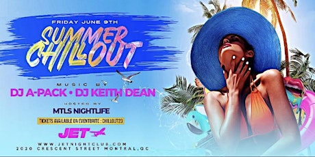 MONTREAL'S SUMMER CHILLOUT-START OF SUMMER PARTY-FRI JUNE 9@JET NIGHTCLUB