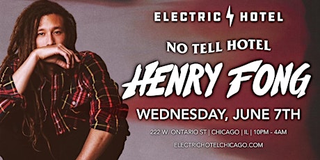 Electric Hotel Presents: Henry Fong