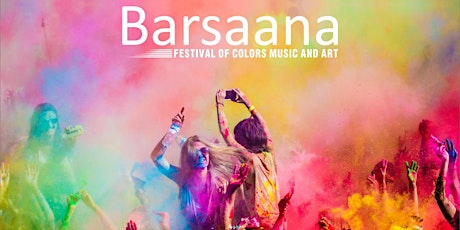 Barsaana Festival of Colours , Music and Arts .