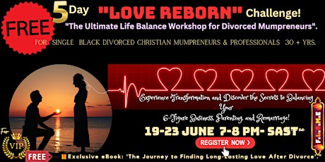 "LOVE REBORN -The Ultimate Life Balance Workshop for Divorced Mumpreneurs".