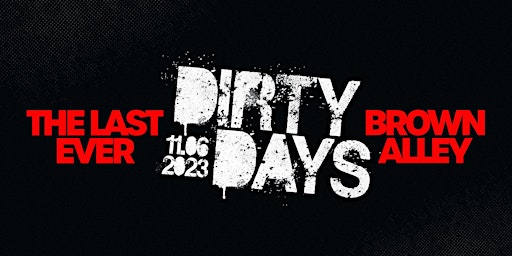 DIRTY DAYS | 11.06.23 | THE LAST ONE primary image