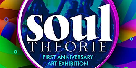 Primaire afbeelding van Soul Theorie's 1st Yr. Anniversary Art Exhibition