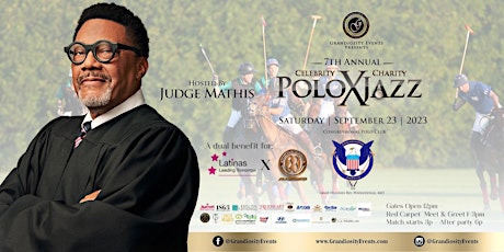 Grandiosity Events 7th annual celeb PoloXJazz•hosted by Judge Mathis