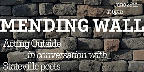 Mending Wall: Acting OutSide in Conversation with Stateville Poets