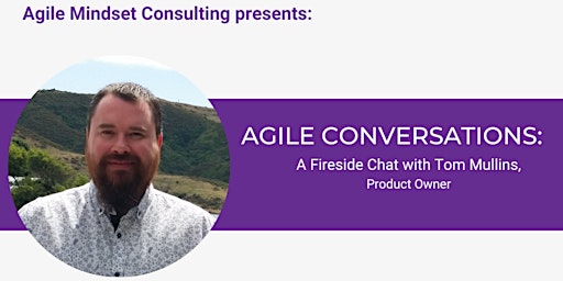 Immagine principale di Agile Conversations: A Fireside Chat with Tom Mullins 