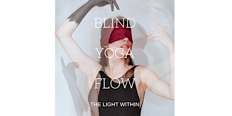 Immagine principale di BLIND YOGA FLOW Workshop: Yoga bendati e Pratyahara 
