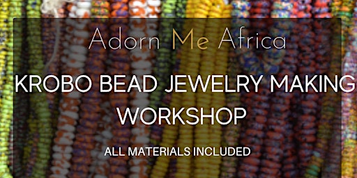 Adorn Me Africa Jewelry Workshop primary image