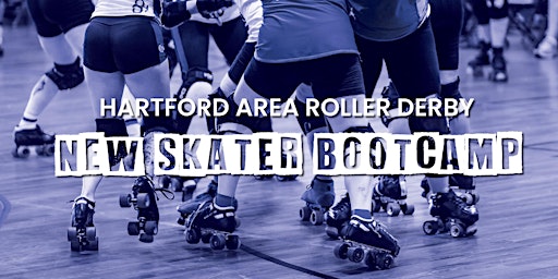 Hartford Area Roller Derby New Skater Boot Camp primary image
