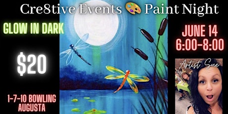 $20 Paint Night 1-7-10 Bowling GLOW DRAGONFLY- Augusta