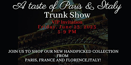 A TASTE OF PARIS AND ITALY TRUNK SHOW