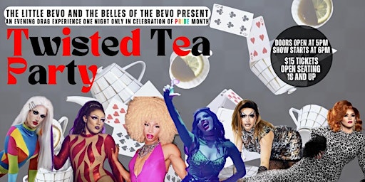 Imagem principal de Twisted Tea Party Evening Drag Show! Pride Edition! 18+